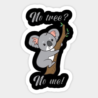 No Tree? No me! Sticker